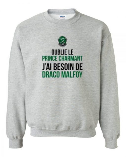 oublie le prince charmant sweatshirt