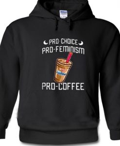 pro choice pro feminism pro coffee