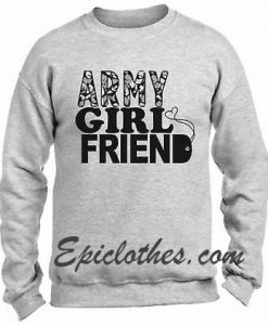 Army Girlfriend sweatshirt