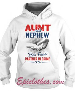 Aunt And Nephew Best Freakin’ Partner In Crime Ever Hoodie