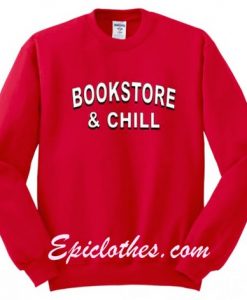 Bookstore And Chill Sweatshirt