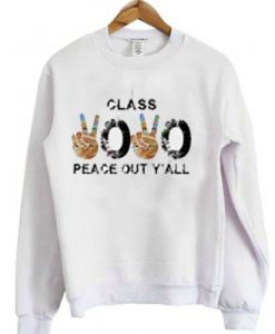 Class Xoxo Peace Out Yall