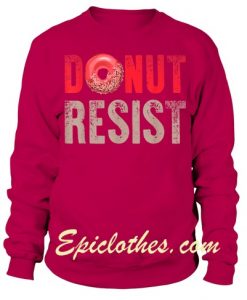 Donut Resist Font Sweatshirt