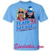 Flair 92 Savage Woo Yeah T Shirt