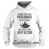 I Asked God For A Fishing Partner He Sent Me My Son Hoodie