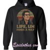 Jeff goldblum Life uh finds a way hoodie