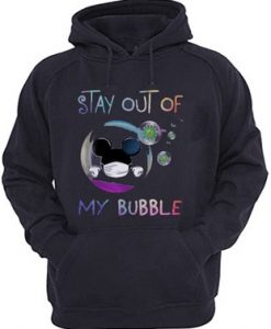 Mickey Mouse stay out of my bubble Hoodie