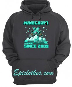 Minecraft Social Distance Training Since 2009 Hoodie