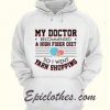 My Doctor Recommend A High Fiber Diet hoodie
