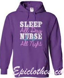 Sleep All Day Nurse All Night Hoodie