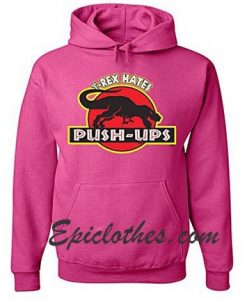 T-Rex Hates Pushups Hoodie