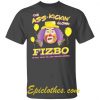 The Ass Kickin Fizbo The Clown T Shirt