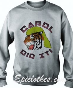 Tiger Carol Did it Sweatshirt