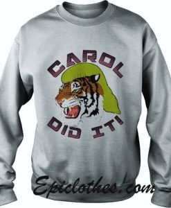 Tiger Carol Did it Sweatshirt