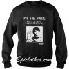 Use The Force Harry Gandalf Sweatshirt