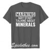 Warning may start talking about minerals shirt