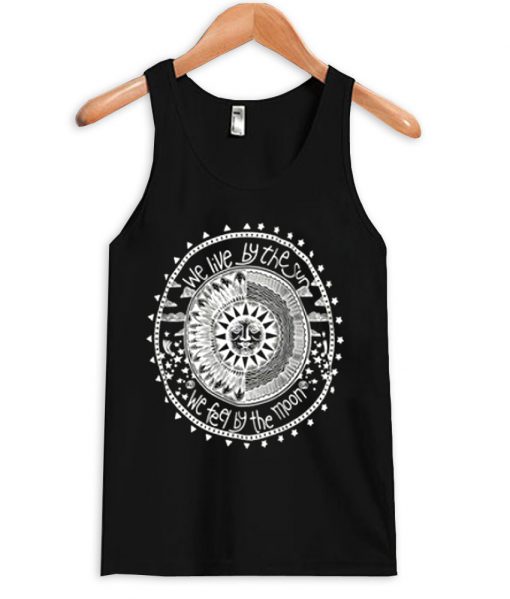 We live by the sun tanktop