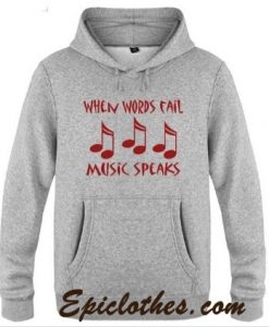 When Word Fail Music Speaks Hoodie