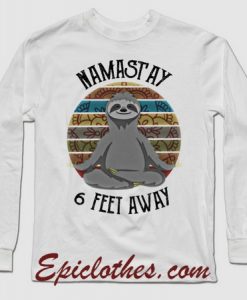 Yoga Sloth namastay 6 feet away Sweatshirt