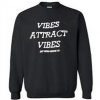 vibes atrract vibes sweatshirt