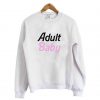 Adult Baby Sweatshirt