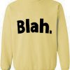 BLAH Font sweatshirt