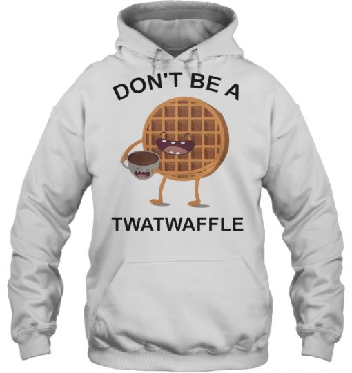 Don’t Be A Twatwaffle Cute Hoodie