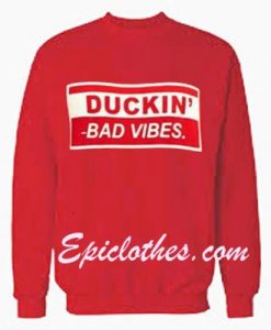 Duckin bad Vibes Sweatshirt