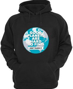 Good Planets Are Hard To Find Hoodie