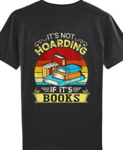 It’s Not Hoarding If It’s Books Vintage shirt