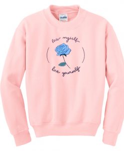 Love Myself Love Yourself Rose Sweatshirt