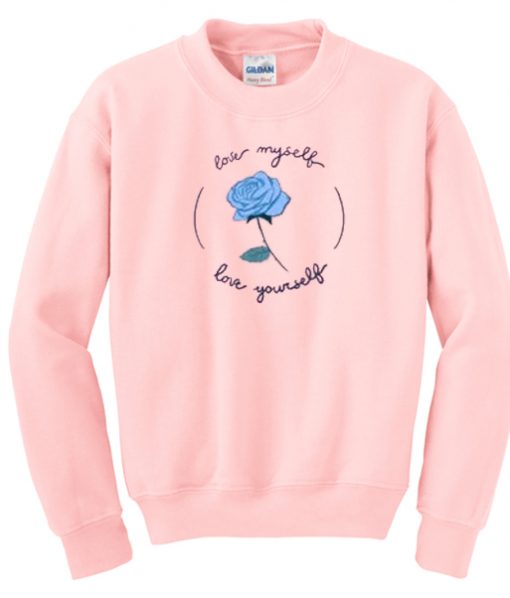 Love Myself Love Yourself Rose Sweatshirt