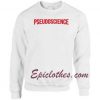 Pseudoscience Netflix Inspired Sweatshirt