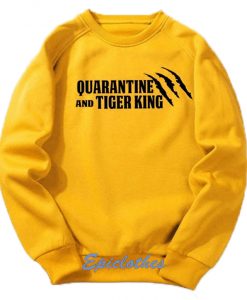 Quarantine And Tiger King Sweatshirt