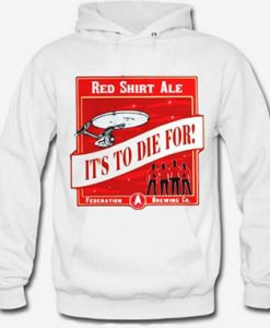 Red shirt ale It’s to die for Hoodie Pullover