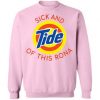 Sick and Tide of this Rona Sweatshirt