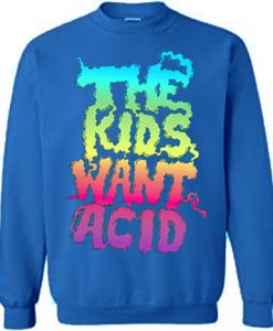 The Kids Want Acid Hoodie