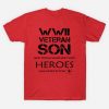 Veteran son most people never meet their heroes T Shirt