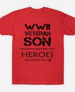 Veteran son most people never meet their heroes T Shirt