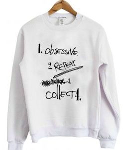 obsessive repeat collecta sweatshirt