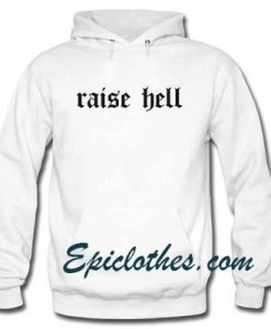 Raise Hell Hoodie Pullover