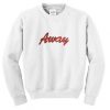 Away Font sweatshirt