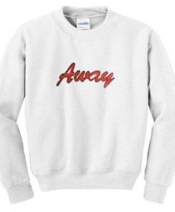 Away Font sweatshirt