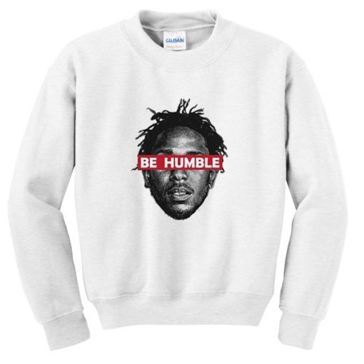 Be Humble Graphic Sweatshirt