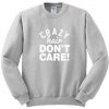 Crazy Hair Don't Care Quote Sweatshirt