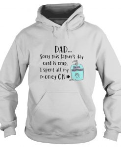 Dad Sorry This fathers day card is crap hoodie