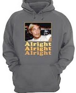 Dazed and Confused Alright Alright hoodie