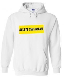 Delete The Drama quote Hoodie