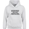 Difference Between Pizza and your opinion hoodie