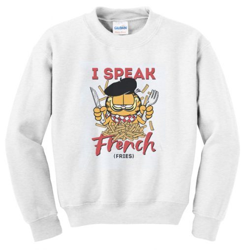 Garfield I Speak French fries sweatshirt